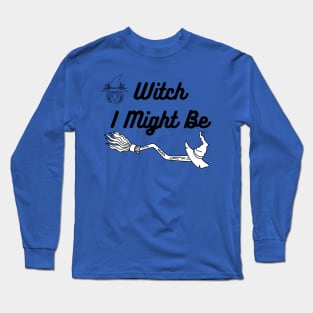 Witch I Might Be Funny Halloween Long Sleeve T-Shirt